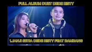 FULL ALBUM DEDE RISTY DUET FEAT ARTIS PANTURA