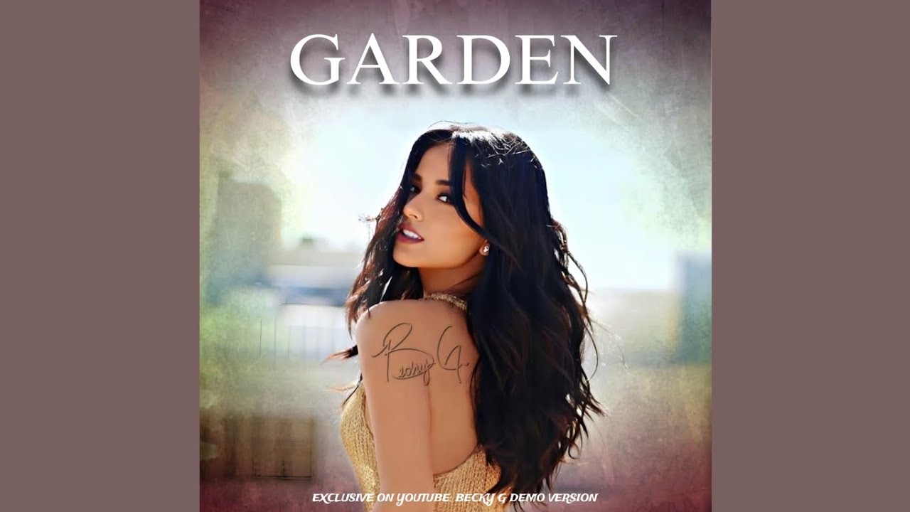 Becky G - Garden