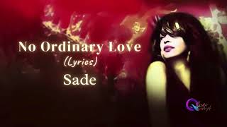 Sade - No Ordinary Love (Lyrics)