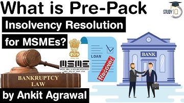 Insolvency and Bankruptcy Code - What is Pre Pack Insolvency Resolution for MSMEs?