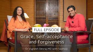Grace, Self-acceptance & Forgiveness With Sadhvi Bhagawati Saraswati