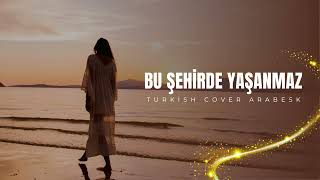 Bu Şehirde Yaşanmaz - Turkish Cover Arabesk Ai̇ Müzik