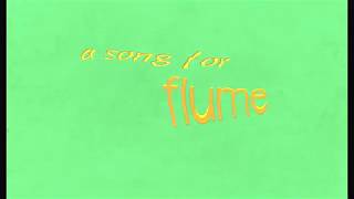 a song for flume - #flumesounds