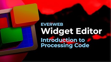 Everweb Widgets: Introduction to Processing Code