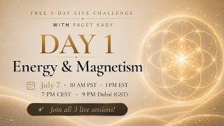[DAY 1 ]Energy & Magnetism: Why Your Life Isn't Changing, Even Though You've Done So Much Inner Work
