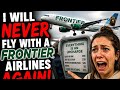 I WILL NEVER FLY WITH A FRONTIER AIRLINES AGAIN!