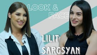 Look&Face | Լիլիթ Սարգսյանը՝ սիրելիի, սխալ ճանապարհից հետ կանգնելու, ծնողների հետ բարդ փուլի մասին