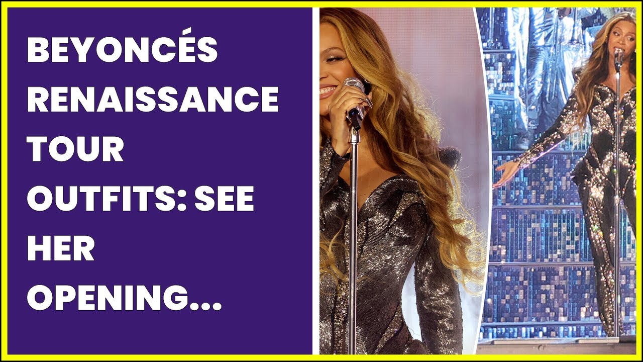 BeyoncÉs Renaissance Tour Outfits See Her Opening Night Looks Youtube 