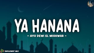 Lirik Ya Hanana - Ayu Dewi El Mighwar | Lirik Arab & Latin | Sholawat Terpopuler | Sholawat Terbaru