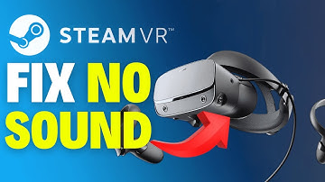 How To Fix No Sound On Steam VR