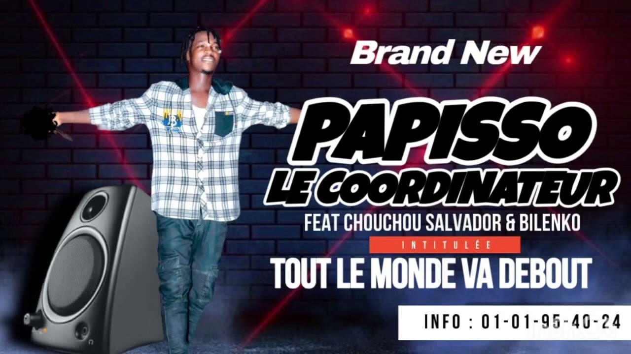 PAPISSO LE COORDINATEUR FEAT BILENKO & SALVADOR (TOUT LE MONDE VAS DEBOUT)