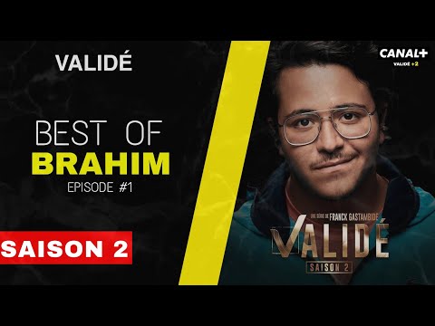 VALIDÉ SAISON 2 - Best Of BRAHIM #1