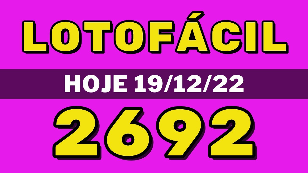 Lotofácil 2692 – resultado da lotofácil de hoje concurso 2692 (19-12-22)