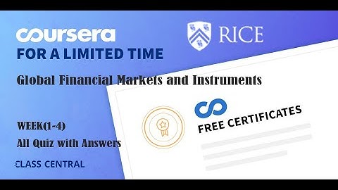 Global Financial Markets and Instruments, week (1-4) All Quiz with Answers.
