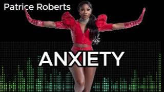 (Lyrics) Patrice Roberts - Anxiety
