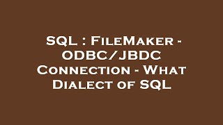 Famous SQL : FileMaker - ODBC/JBDC Connection - What Dialect of SQL Profile