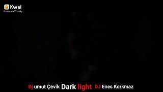 Dj umut cevik Dark  light Resimi