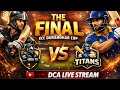 The FINAL | Knights vs Titans | ECC 45th Durandhar Cup || DCA LIVE STREAM