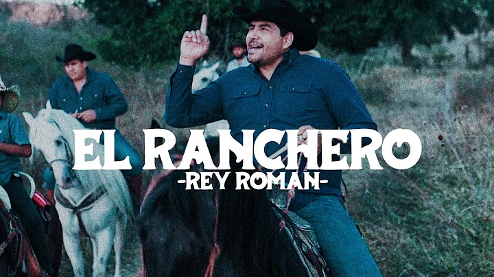 Rey Romn - El Ranchero (Video Oficial)
