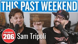 Sam Tripoli | This Past Weekend w\/ Theo Von #206