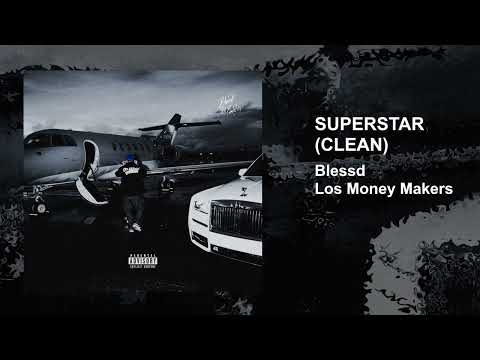 Blessd, Los Money Makers - Superstar (Clean)