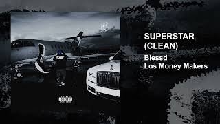 Blessd, Los Money Makers - Superstar (Clean)