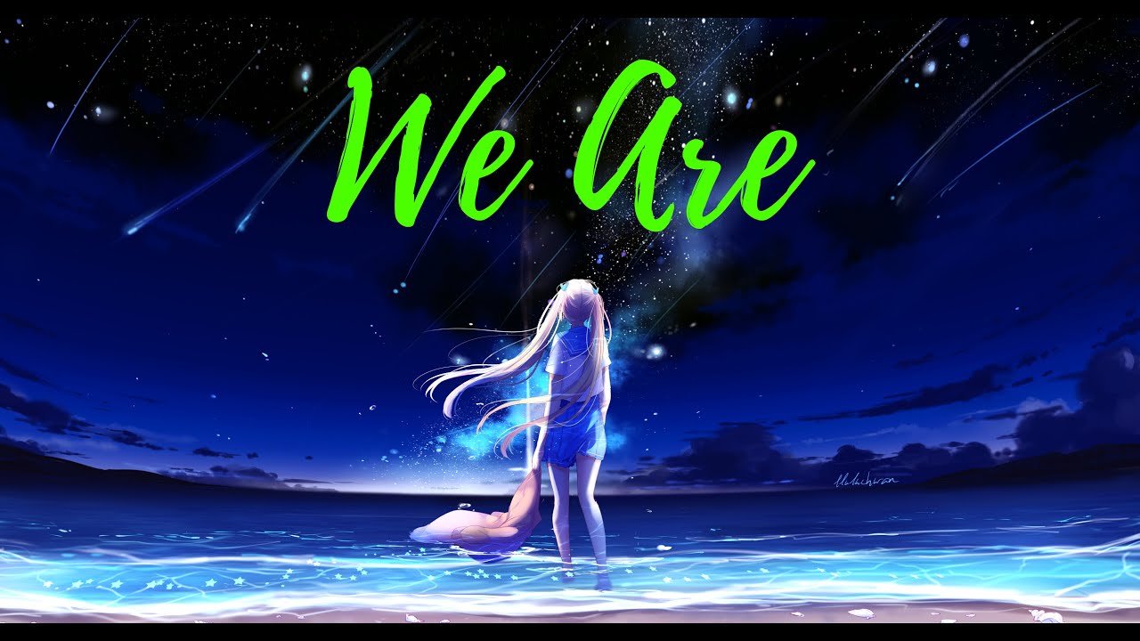 Nightcore ~ We Are (Lyrics) - YouTube