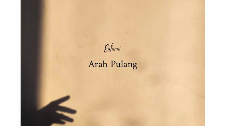 Dilarai - Arah Pulang