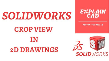 SOLIDWORKS 2022 2D DRAWING TUTORIALS | CROP VIEW  IN 2D DRAWING | EXPLAIN CAD | SOLIDWORKS |
