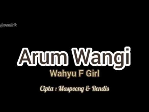 Arum Wangi - Wahyu F Giri (Lirik Lagu)