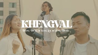 KHENGVAL - THANG TAWNG / MUNG TAWNG / NIANG LEK