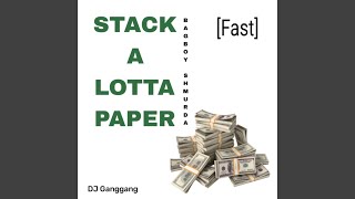 Stack a Lotta Paper (Fast)