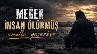 Meğer İnsan Ölürmüş Umutla Yaşarken Yürek Yakan Arabesk Türkü Yeni 2026