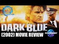 DARK BLUE 2002 MOVIE REVIEW Unrated Underappreciated 
