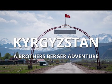 Kyrgyzstan - Brothers Berger (Part II of II)