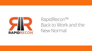 RapidRecon™, Back to Work and the New Normal