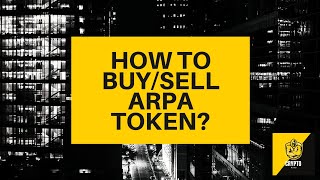 How to buy/sell $ARPA Token Crypto Beginners Guide - ARPA explained
