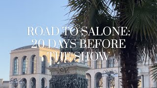 ROAD TO SALONE: 20 days before the show