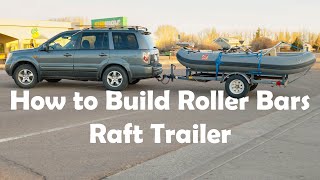 Saving Hundreds$$ Raft Trailer Build (Roller Bars)