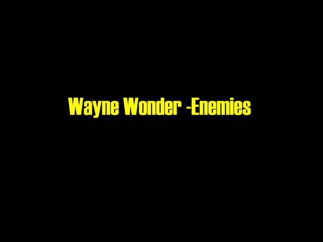 Wayne Wonder Enemies Youtube wayne wonder enemies