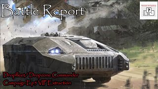 Dropfleet Dropzone Commander Campaign Ep 5 VIP Extraction