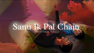 Sanu Ik Pal Chain (Slowed   Reverbed) | Shivai Vyas