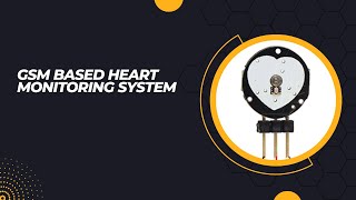 January 2022 CSE 316 Project: GSM Based Heart Monitoring System screenshot 4