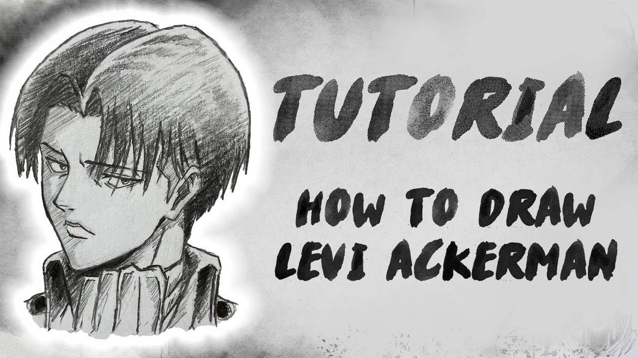 How to Draw Levi Ackerman - Step by Step Tutorial - YouTube
