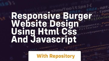 Responsive burger website design using html css and javascript