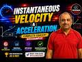 INSTANTANEOUS VELOCITY || INSTANTANEOUS ACCELERATION ||