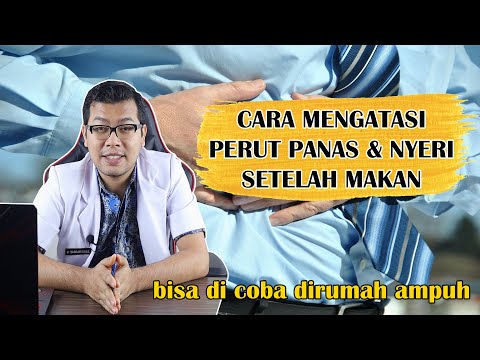 CARA MENGATASI PERUT TERASA PANAS DAN ULU HATI SAKIT SETELAH MAKAN - DOKTER SADDAM ISMAIL