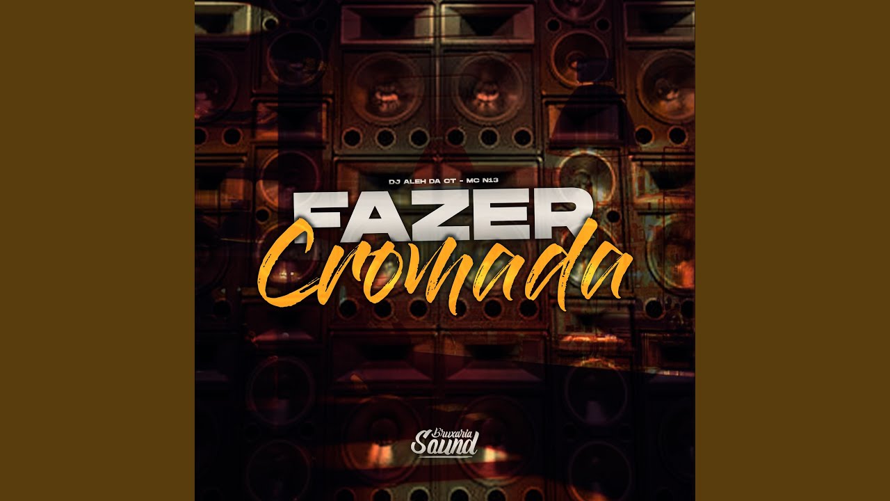 Guarda FAZER CROMADA su YouTube Guarda FAZER CROMADA su YouTube