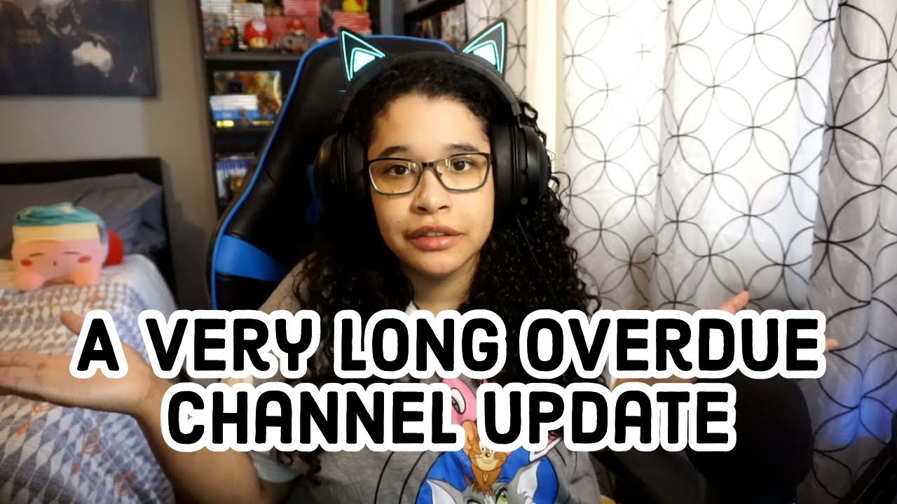 A Very Long Overdue Channel Update - YouTube