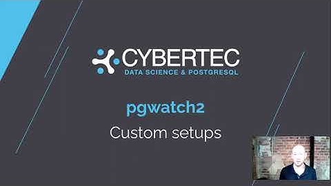 Custom Setup PGWatch | MONITORING PostgreSQL - Tour de pgwatch2